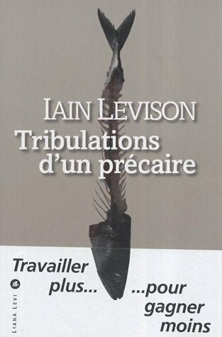 Livrenpoche : Tribulation d'un précaire - Iain Levison - Livre