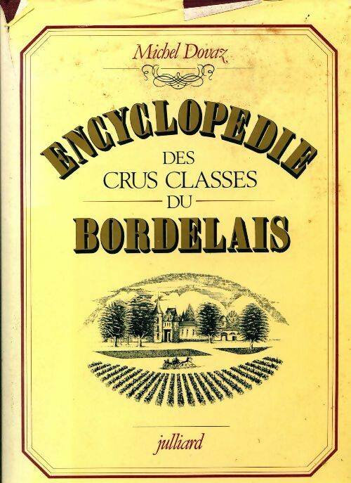 Encyclopédie des crus classés du bordelais - Michel Dovaz -  Julliard GF - Livre