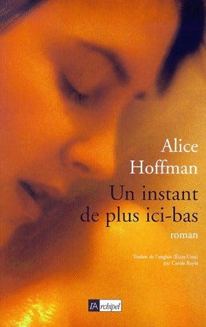 Livrenpoche : Un instant de plus ici-bas - Alice Hoffman - Livre