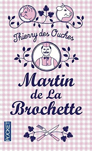 Livrenpoche : Martin de la Brochette - Thierry Des Ouches - Livre