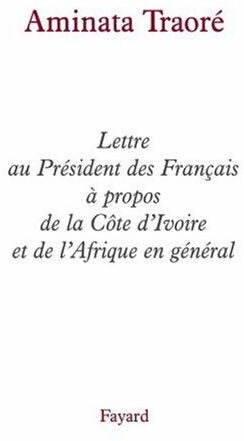 Livrenpoche : Lettre au président des français à propos de la Côte d'Ivoire et de l'Afrique en général - Aminata Dramane Traoré - Livre