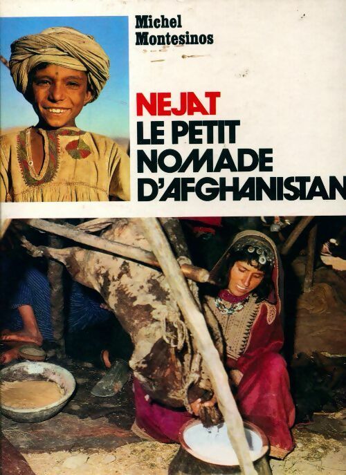 Néjat, le petit nomade d'Afghanistan - Michel Montesinos -  Rouge & Or GF - Livre