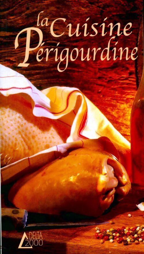 La cuisine périgourdine - Annie Perrier-Robert - Livre