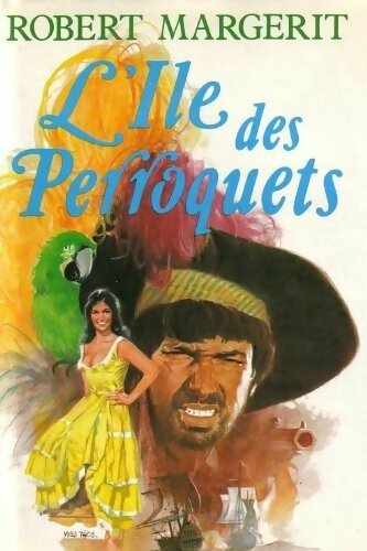 L'île des perroquets - Robert Margerit -  France Loisirs GF - Livre