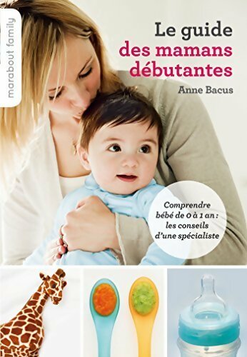 Livrenpoche : Guide des mamans débutantes - Anne Bacus - Livre