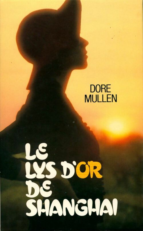 Livrenpoche : Le lys d'or de Shanghaï - Dore Mullen - Livre