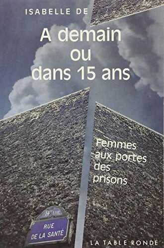 Livrenpoche : A demain ou dans 15 ans - Isabelle De - Livre