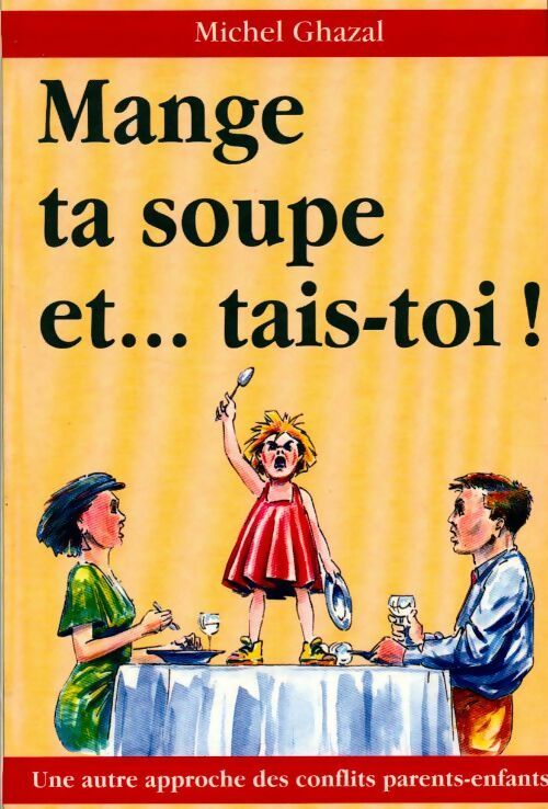 Livrenpoche : Mange ta soupe et... Tais-toi - Michel Ghazal - Livre