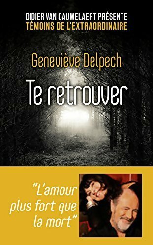 Livrenpoche : Te retrouver - Geneviève Delpech - Livre