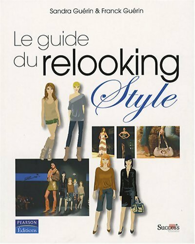 Livrenpoche : Le guide du relooking . Style - Sandra Guérin - Livre