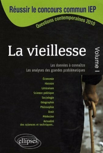 Livrenpoche : La vieillesse volume 1 : Réussir le concours commun IEP - Collectif - Livre