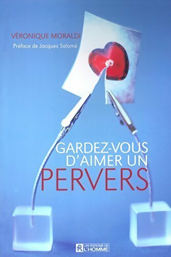 Livrenpoche : Gardez-vous d'aimer un pervers - Véronique Moraldi - Livre