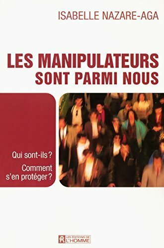 Les manipulateurs sont parmi nous - Isabelle Nazare-Aga -  L'homme GF - Livre
