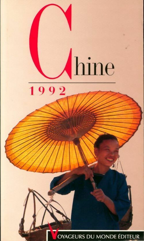 Chine 1992 - Dominique Forest -  L'annuel voyageurs - Livre