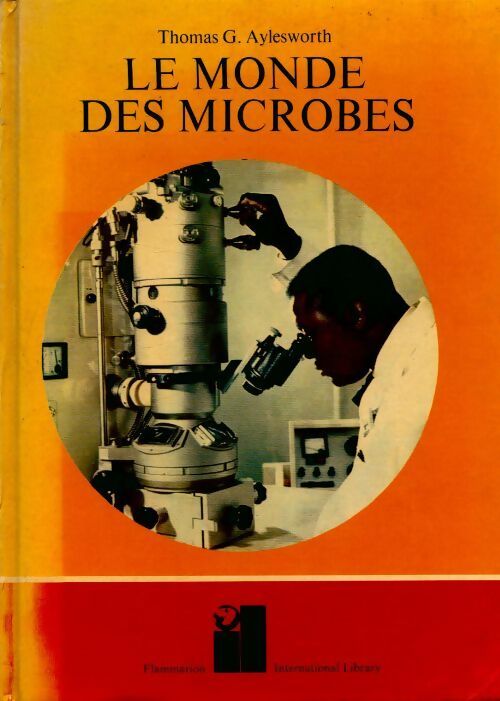 Livrenpoche : Le monde des microbes - Thomas G. Aylesworth - Livre