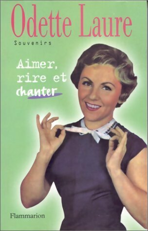 Livrenpoche : Aimer, rire et chanter - Odette Laure - Livre