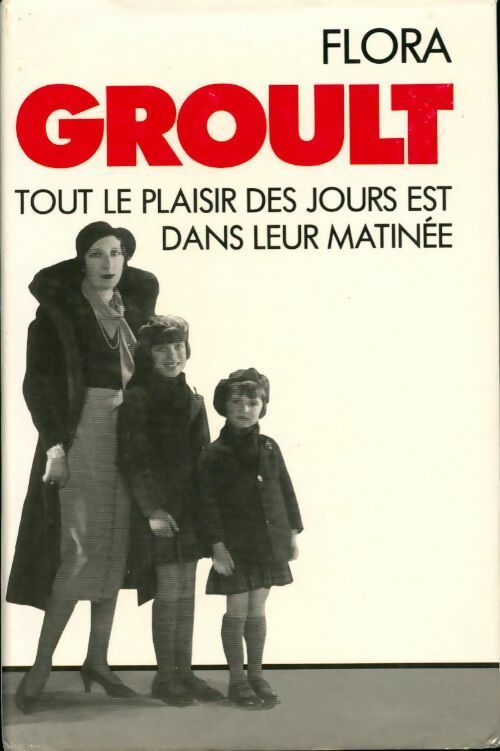 Livrenpoche : Tout le plaisir des jours est dans leur matinée - Flora Groult - Livre