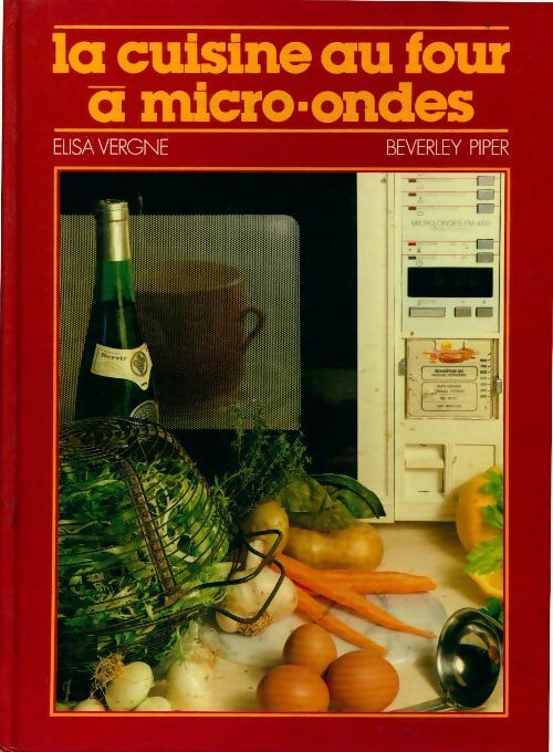 Livrenpoche : La cuisine au four à micro-ondes - Elisa Vergne - Livre