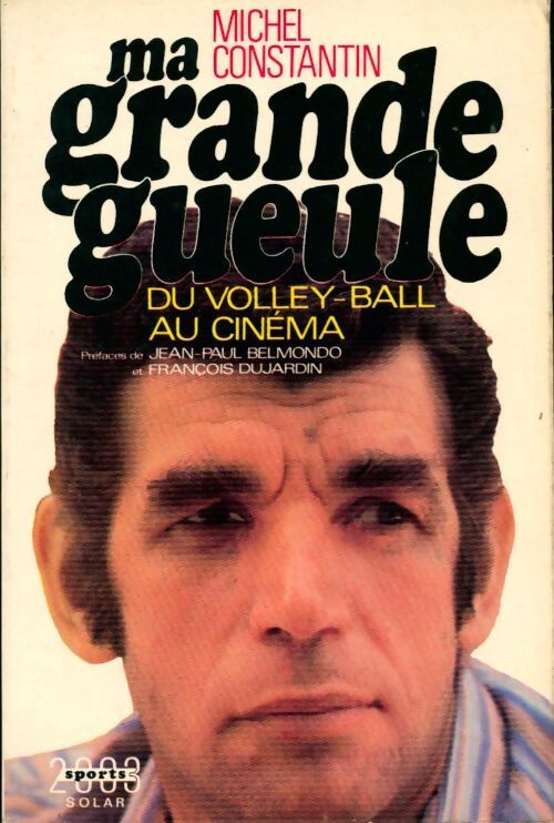 Livrenpoche : Ma grande gueule  - Michel Constantin - Livre