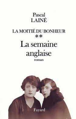 Livrenpoche : La moitié du bonheur Tome II : La semaine anglaise - Pascal Lainé - Livre