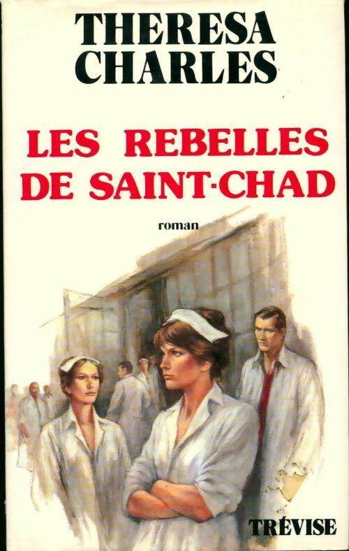 Livrenpoche : Les rebelles de Saint-Chad - Thérésa Charles - Livre