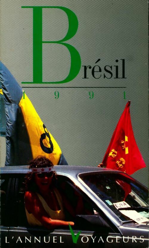Brésil 1991 - Véronique Navet -  L'annuel voyageurs - Livre