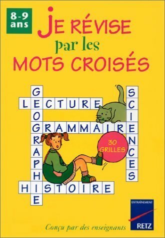 Livrenpoche : Je révise par les mots croisés 8-9 ans - Françoise Bellanger - Livre
