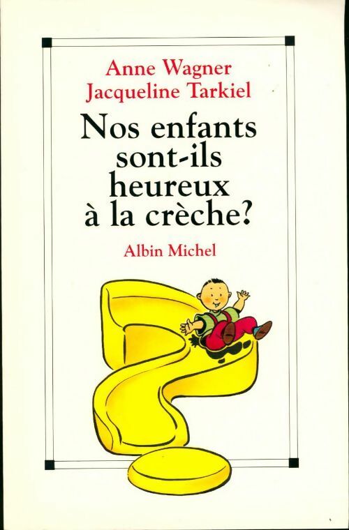 Livrenpoche : Nos enfants sont-ils heureux à la crèche ? - Anne Wagner - Livre