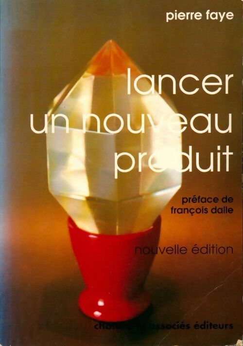 Livrenpoche : Lancer un nouveau produit - Pierre Faye - Livre