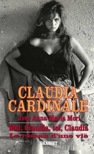 Livrenpoche : Moi, Claudia, toi, Claudia. Le roman d'une vie - Claudia Cardinale - Livre