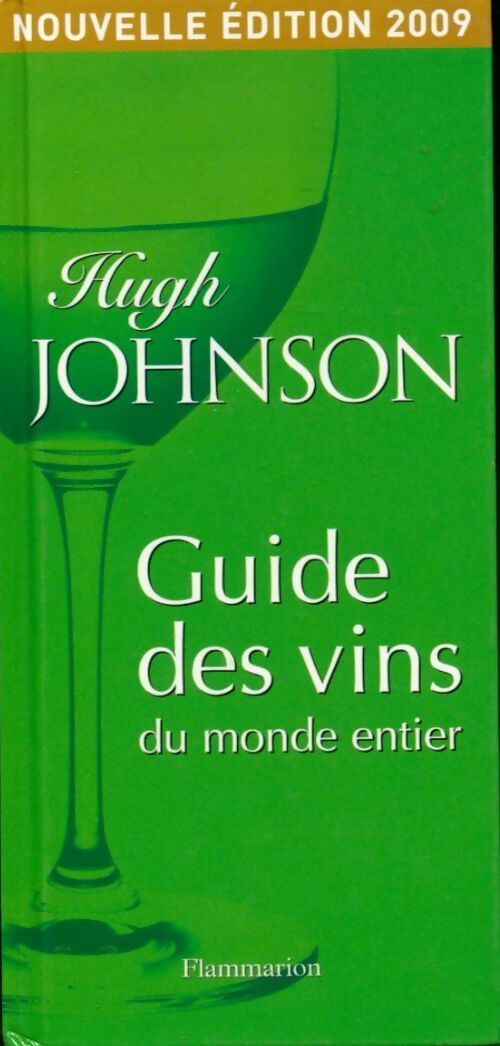 Guide des vins du monde entier - Hugh Johnson -  Flammarion GF - Livre
