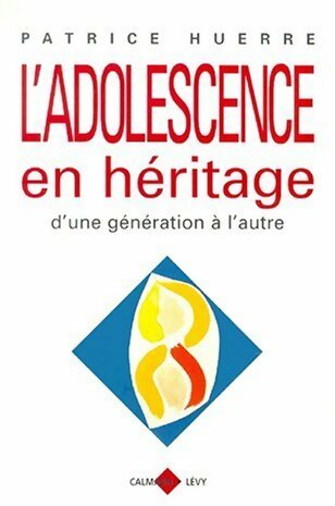 Livrenpoche : L' adolescence en héritage - Patrice Huerre - Livre