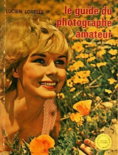 Livrenpoche : Le guide du photographe amateur - Lucien Lorelle - Livre