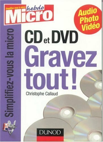 Livrenpoche : CD et DVD,  gravez tout ! - Christophe Callaud - Livre