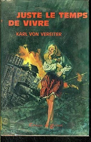 Livrenpoche : Juste le temps de vivre - Karl Von Vereiter - Livre
