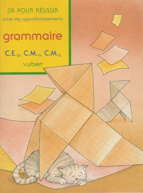 Grammaire CE2/ CM1/ CM2 - A. Marchand -  3 R pour réussir - Livre