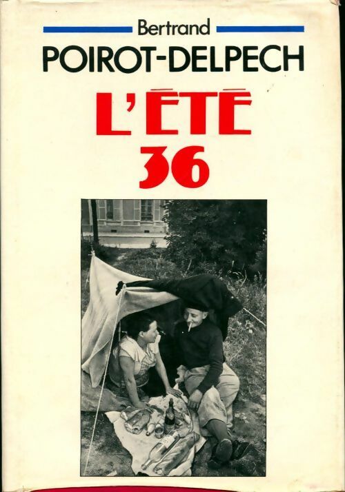 Livrenpoche : L'été 36 - Bertrand Poirot-Delpech - Livre