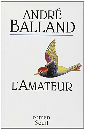 Livrenpoche : L'amateur - André Balland - Livre