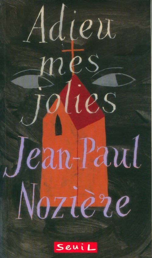 Adieu mes jolies - Jean-Paul Nozière -  Seuil GF - Livre