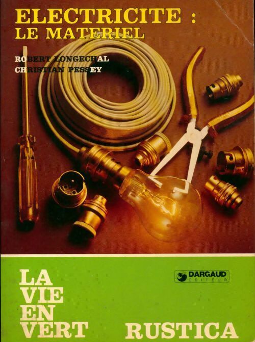Livrenpoche : Électricité : le matériel - Robert Longechal - Livre