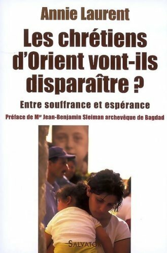 Livrenpoche : Les Chrétiens d'Orient vont-ils disparaître ? - Annie Laurent - Livre