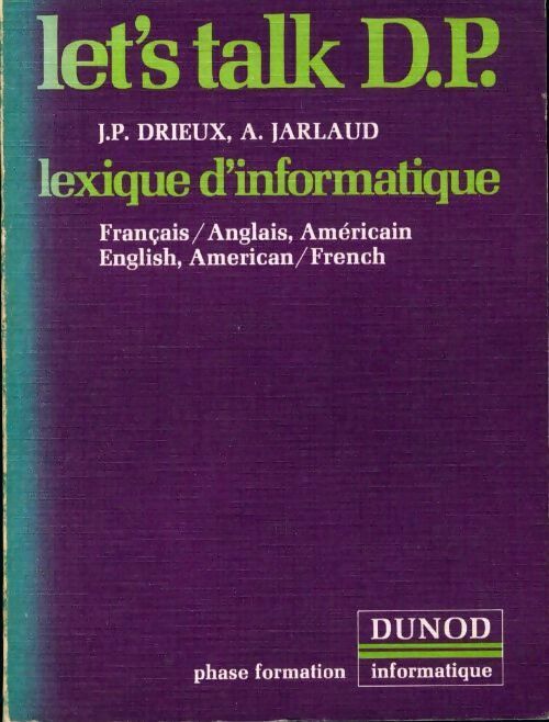 Livrenpoche : Let's talk D.P.  Lexique d'informatique - Jean-Pierre Drieux - Livre
