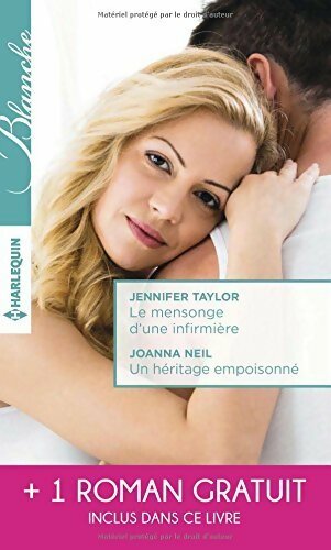 Livrenpoche : Le mensonge d'une infirmière / Un héritage empoisonné / Un médecin sous le charme - Jennifer Taylor, Joanna Neil, Irene Hannon - Livre