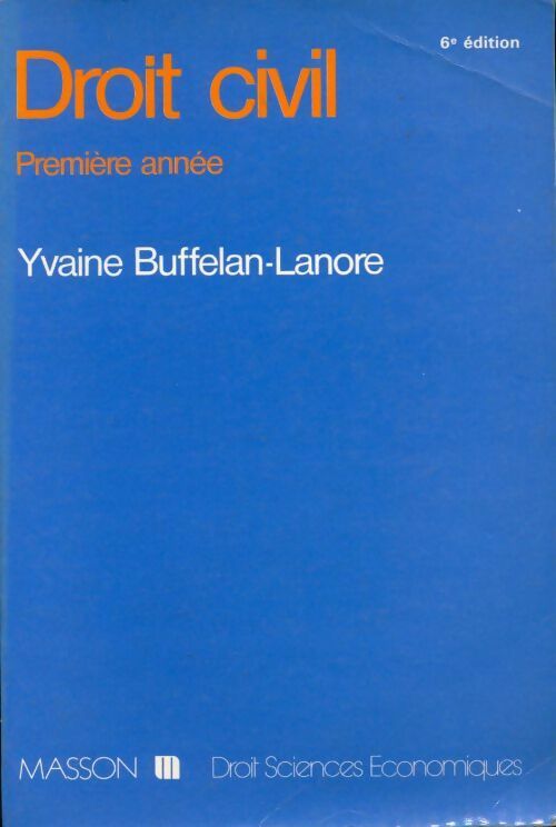 Droit civil Première année - Yvaine Buffelan-Lanore -  Masson GF - Livre