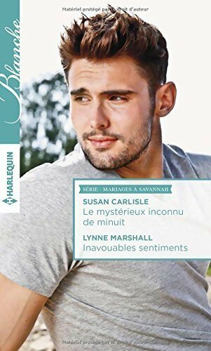 Livrenpoche : Le mystérieux inconnu de minuit / Inavouables sentiments - Lynne Marshall, Susan Carlisle - Livre
