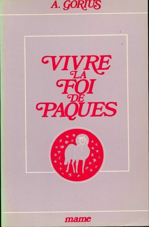 Livrenpoche : Vivre la foi de Pâques - Alain Gorius - Livre