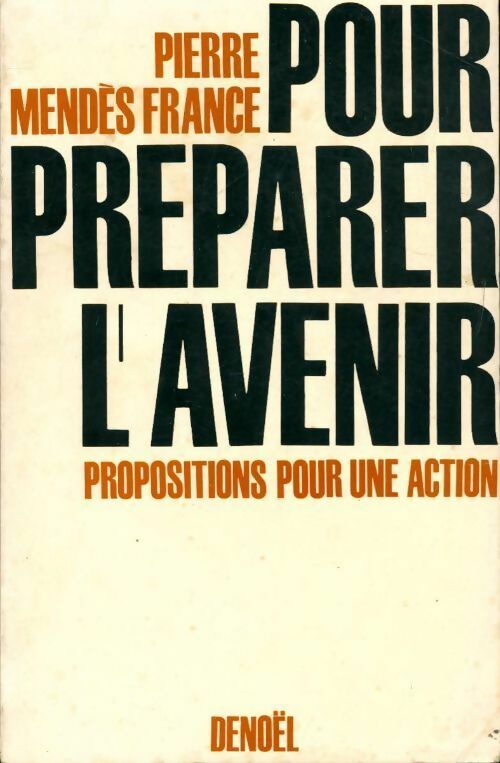 Pour préparer l'avenir - Pierre Mendès France -  Denoel GF - Livre