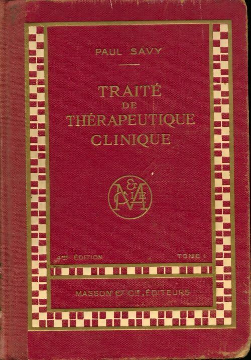 Livrenpoche : Traité de thérapeutique clinique Tome I - Paul Savy - Livre