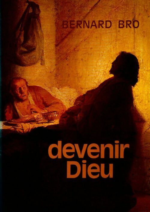 Livrenpoche : Devenir dieu - Bernard Bro - Livre