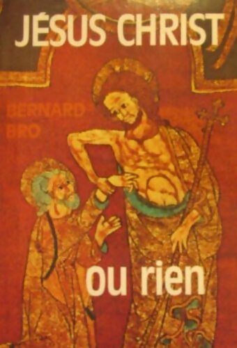 Livrenpoche : Jésus Christ ou rien - Bernard Bro - Livre